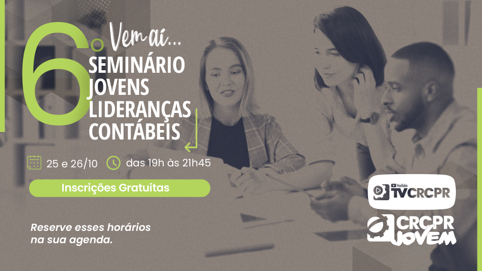 CRCPR Jovem promove o 6º Seminário Jovens Lideranças Contábeis