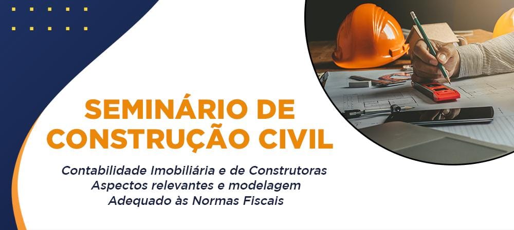 Presencial: garanta sua vaga no Seminário de Construção Civil. Turmas  em Cascavel e Curitiba